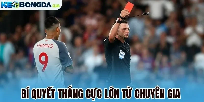 Bí quyết thắng cực lớn từ chuyên gia 