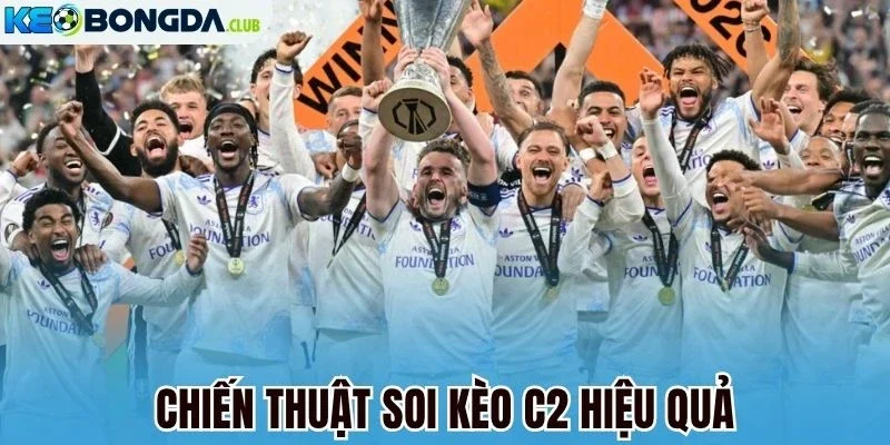 Chiến thuật soi kèo C2 hiệu quả