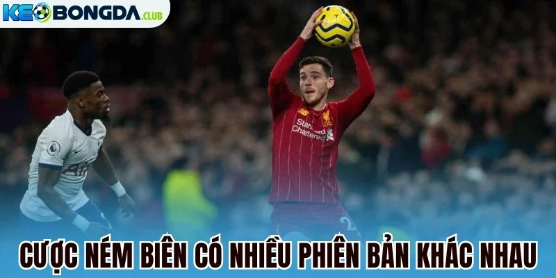 Cược ném biên có nhiều phiên bản khác nhau