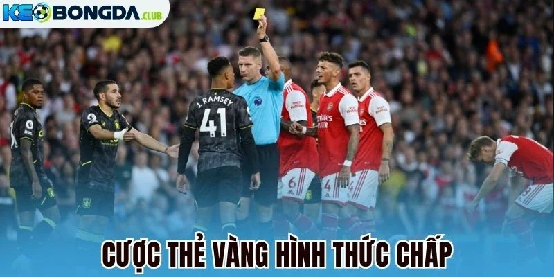 Cược thẻ vàng hình thức chấp