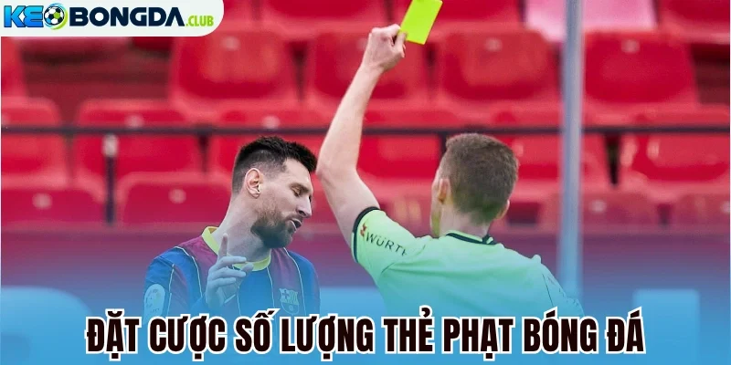 Đặt cược số lượng thẻ phạt bóng đá