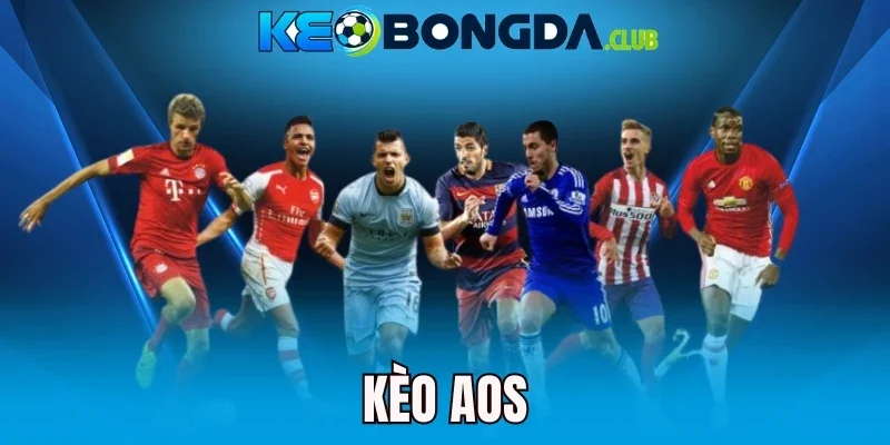 Kèo AOS - Cách Nắm Bắt Biến Động, Chốt Kèo Châu Á Chính Xác