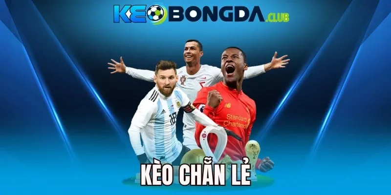 Kèo Chẵn Lẻ - Chốt Cửa Cược Nhanh, Thắng Đến 50% Mỗi Trận 