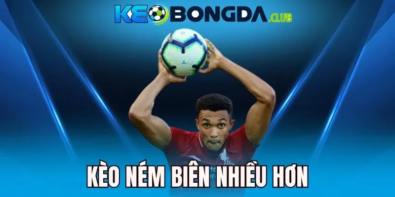 Kèo Ném Biên Nhiều Hơn - Hướng Dẫn Soi Kèo Chuẩn Xác