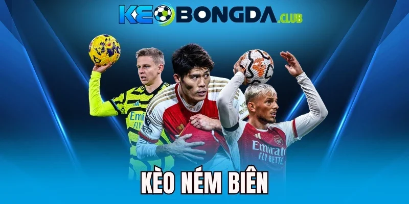 Kèo Ném Biên - Đọc Vị Tình Huống Biên Để Chốt Kèo Thơm