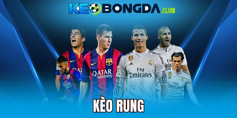 Kèo Rung - Bắt Nhịp Trận Đấu, Chọn Kèo Đúng Thời Điểm
