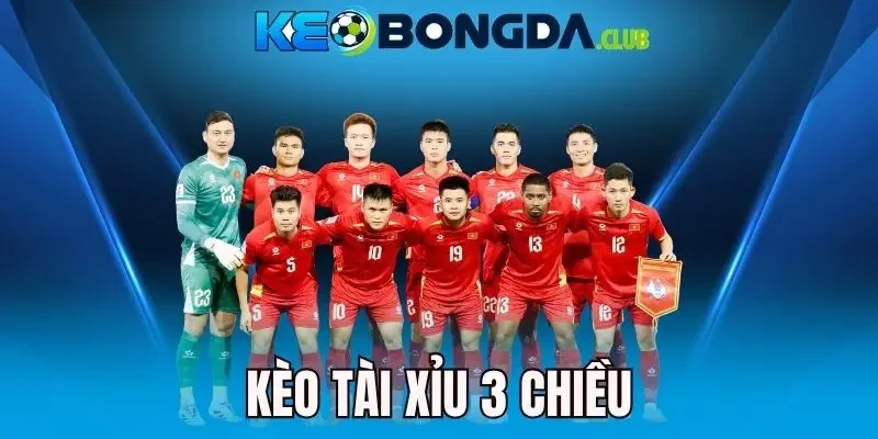 Kèo Tài Xỉu 3 Chiều Và Những Điều Người Chơi Cần Nắm Chắc