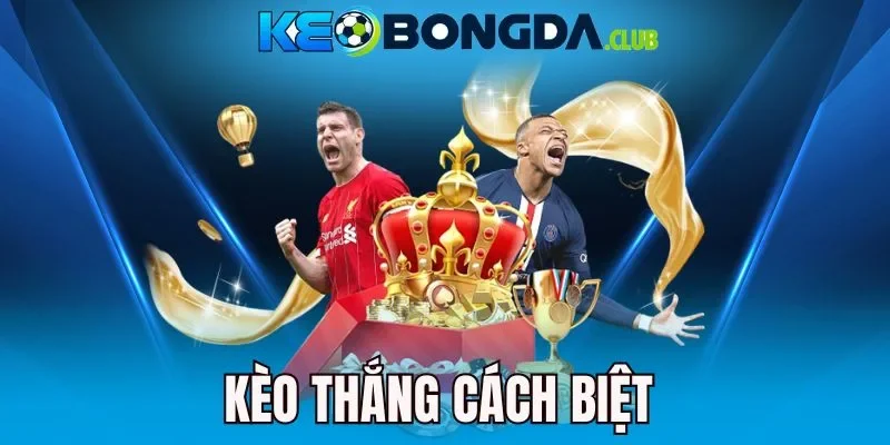 Kèo Thắng Cách Biệt - Cược Bàn Thắng Chênh Lệch Mỗi Trận 