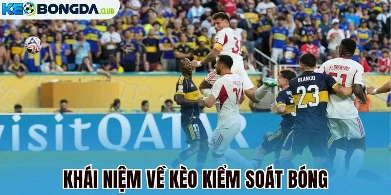 Khái niệm về kèo kiểm soát bóng