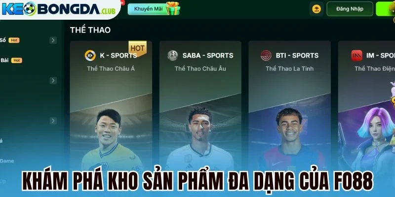 Khám phá kho sản phẩm đa dạng của Fo88
