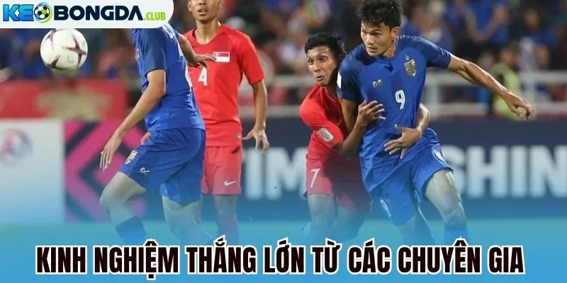 Kinh nghiệm thắng lớn từ các chuyên gia 