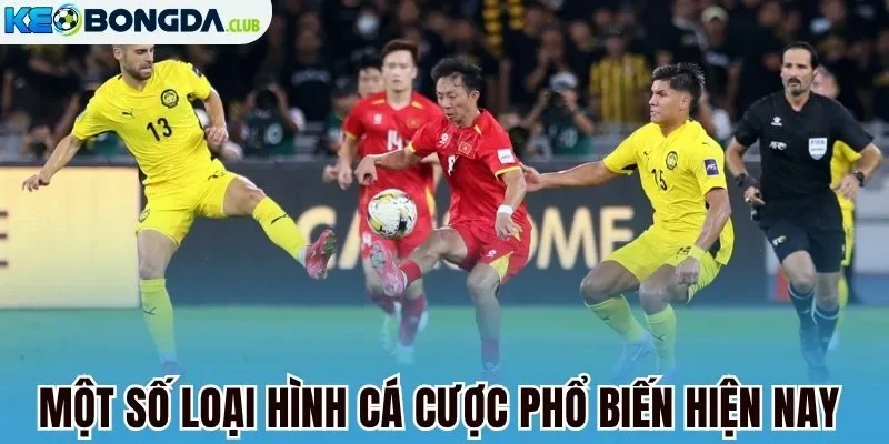 Một số loại hình cá cược phổ biến hiện nay 
