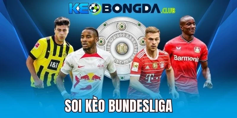 Soi Kèo Bundesliga - Các Chiến Thuật Cá Cược Thắng Lớn
