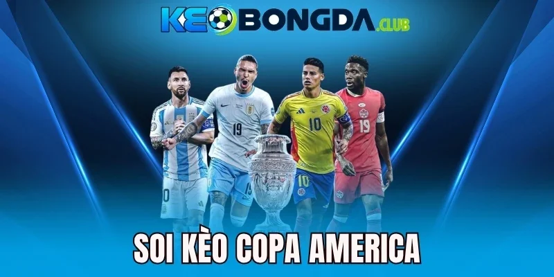 Soi Kèo Copa America - Nhận Định Kèo Chuẩn Tại Giải Nam Mỹ
