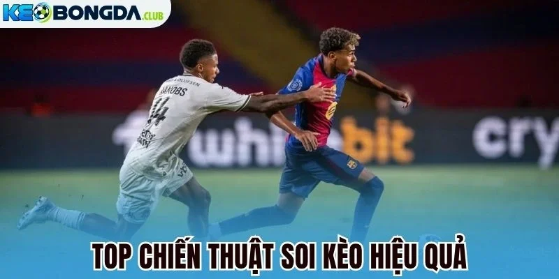 Top chiến thuật soi kèo hiệu quả