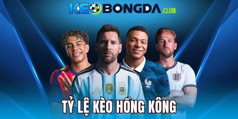 Tỷ Lệ Kèo Hồng Kông - Thủ Thuật Thắng Lớn Từ Cao Thủ