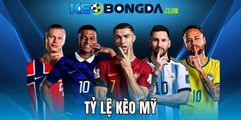 Tỷ Lệ Kèo Mỹ - Bí Quyết Chốt Kèo Ngon Tăng Tỷ Lệ Thắng