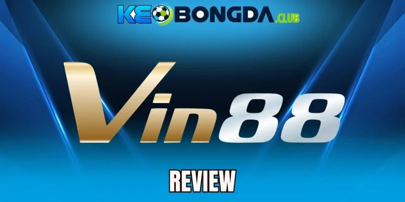 Vin88 - Nhà Cái Kèo Bóng Uy Tín, Khuyến Mãi Hấp Dẫn